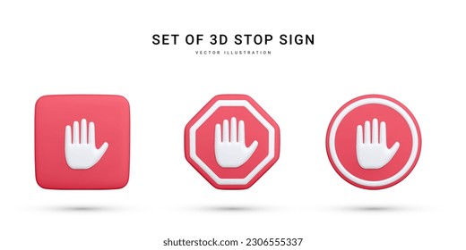 Set of 3d realistic stop sign isolated white background. Hand stop symbol. Traffic stop. Symbol of restricted and dangerous. Vector illustration