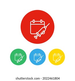 Set of 4 colorful icons. Calendar with syringe icon. Vaccination appointment concept.