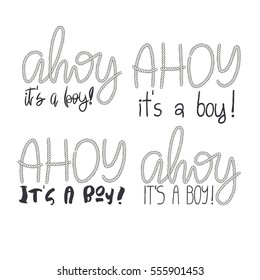Set of 4 decorative rope hand lettering Ahoy Its A Boy. Handwritten cord phrases isolated on white background. Vector Design element for Baby Shower. svg