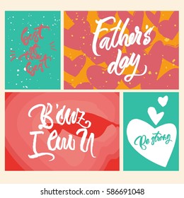 Set of 4 greeting cards and textures for holiday, Father's day. Vector lettering: "b'cuz I luv u", "be strong", "best of the best".