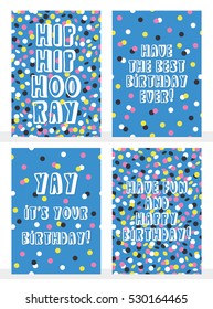 Set of 4 Happy Birthday greeting cards with joyful confetti. Vector illustration.
