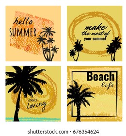 a set of 4 summer banners with yellow or orange textured grungy background; hand drawn palm trees; with phrases make the most of your summer; beach life; summer loving