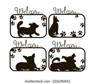 Set of 4 Welcome Dog signs - laser cut machine template for cardboard, wood and metal. Black stock vector illustration isolated on white background.