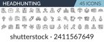 Set of 45 outline icons related to recruitment, employment. Linear icon collection. Editable stroke. Vector illustration