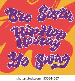 Set of 5 Hand-drawn Words (bro, sista, hip hop hooray, yo, swag). Hand-lettered vecor stickers