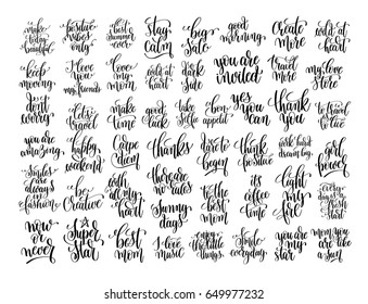 set of 50 hand written lettering motivational quotes, handwritten positive phrases to print, inspirational typography slogans, calligraphy vector illustration collection
