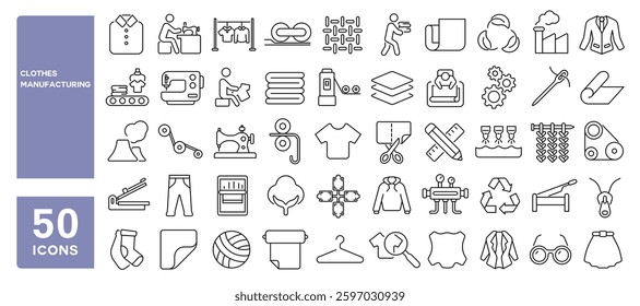 Set of 50 line icons related to clothes manufacturing, textile industry, sewing equipment, fabric, cloth, craft, knitting, fiber, clothing factory, Editable stroke. Vector illustration
