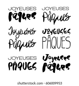 Set of 6 decorative handdrawn lettering. Modern ink calligraphy. Happy Easter in french. Handwritten black phrases isolated on white background. Vector elements for greeting card and decor