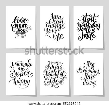 set of 6 hand written lettering positive inspirational quote posters about life A4 format, modern calligraphy vector illustration collection