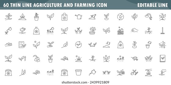 Set of 60 Agriculture and Farming icons, Thin line symbol icons such as fertilizer, land, biology, harvest, growing plant, hay, sowing seed, editable stroke eps 10 vector illustration