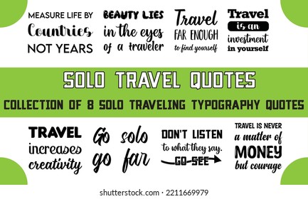 Set of 8 solo travel lettering quotes for posters, decorations, t-shirts, prints, and banners. Tour slogan. Trip motto. Graphic vector illustration. 