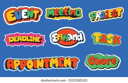 Set of 9 colorful and playful stickers with words related to daily tasks and events. Perfect for planners, calendars, and digital designs.