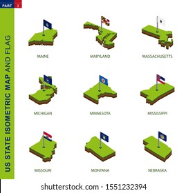 Set of 9 isometric US state maps and flags, 3D vector isometric shape of Maine, Maryland, Massachusetts, Michigan, Minnesota, Mississippi, Missouri, Montana, Nebraska