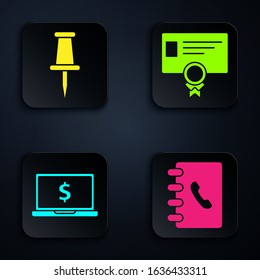 Set Address book, Push pin, Laptop with dollar symbol and Certificate template. Black square button. Vector
