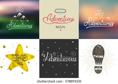 Set of adventure and travel vector hand drawn unique typography greeting cards, decoration, template, prints, banners and posters. Modern ink brush calligraphy. Handwritten vintage lettering.