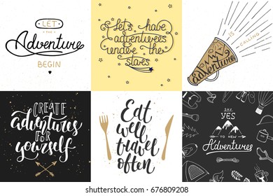 Set of adventure and travel vector hand drawn unique typography greeting cards, decoration, template, prints, banners and posters. Modern ink brush calligraphy. Handwritten vintage lettering.