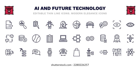 set of ai and future technology thin line icons. ai and future technology outline icons such as file transfer, evaluation, cyborg, smart lens, ball, graphene, hyperloop, wristwatch, laws of