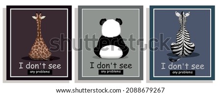 Set of animals. Covers. Giraffe, panda and zebra sit with their backs and do not pay attention. African and Chinese animals. Poster. Stock Vector Illustration. No problems.