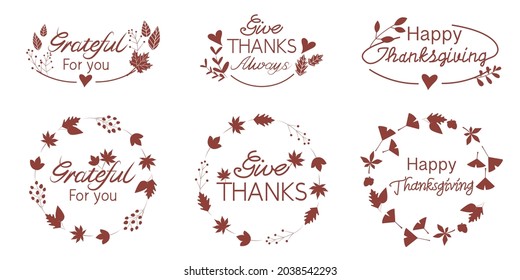 Set of autumn message illustration. Thanksgiving decoration lettering. Give thanks, Grateful for you, Happy Thanksgiving, Logo, Card and web design.