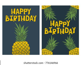 Set of backgrounds with pineapples and english text. Happy birthday, poster design. Colorful backdrop vector. Decorative illustration, good for printing. Greeting cards collection, happiness concept