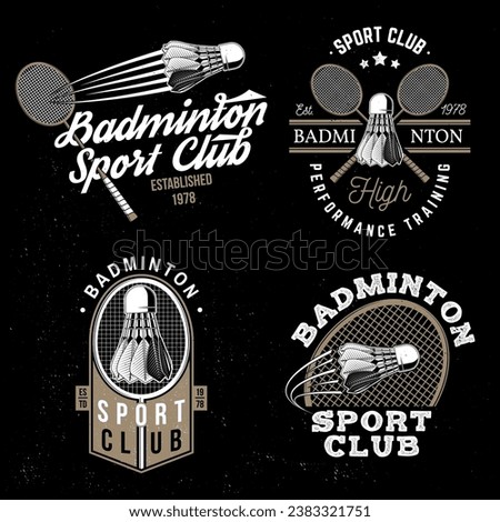 Set of badminton sport badge, patch, emblem, logo. Vector illustration. Vintage badminton label with racket and shuttlecock silhouettes. Concept for shirt or logo, print, stamp or tee