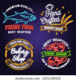 Set of Bakery and seafood badges. Vector. For emblem, sign, menu restaurants with wheat ears, tuna, shrimp. Neon sign bright signboard light with wheat ears, tuna, shrimp, bread.