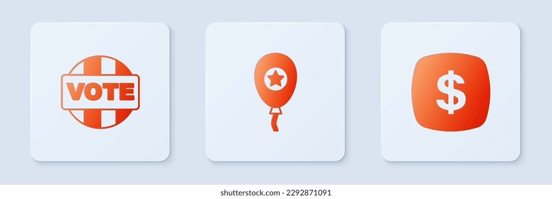 Set Balloons, Vote and Dollar symbol. White square button. Vector