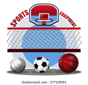 Set of balls. Sports equipment. Basketball ball, volleyball ball, soccer ball, basketball basket, basketball hoop, basketball net, volleyball net. Vector illustration.