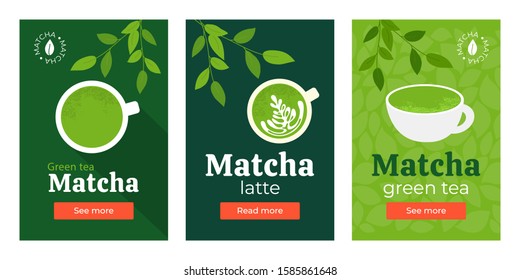 Set of banners with сups of green tea matcha, latte. Vector illustration of healthy Japanese beverage made from ground powder. Branches of tea plant with leaves. Backgrounds for poster, flyer, web, ad