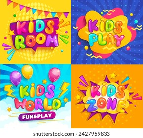 Set of banners of kids world,room,zone.Place for child fun play, game area,poster for childrens playroom,cartoon style.Kid game room for birthday party.Kids zone for entertainment.Vector illustration