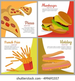 Set of banners with unhealthy food. Pizza Hamburger French Fries Hot dog. Junk food. Consumption of high calories nourishment fast food. Part of series of promotion healthy diet and good fit. Vector