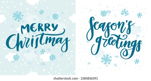 Set of beautiful written lettering winter texts for Christmas and New Year holidays. On two backgrounds with snow and snowflakes. Season's Greatings!