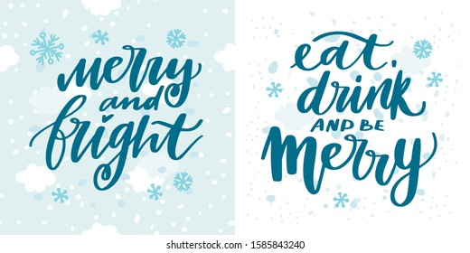 Set of beautiful written lettering winter texts for Christmas and New Year holidays. On two backgrounds with snow and snowflakes. Merry and bright!