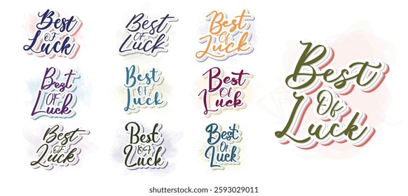 Set to Best Of Luck. Hand drawn vector lettering. Isolated on white background. Design for poster, greeting card, photo album, banner. Vector illustration