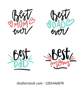 Set of Best Mom and Best Dad quotes. Quote Saying Best mom ever for greeting card design. Happy Mother's Day and Father's Day Typography Lettering design.