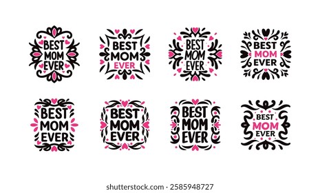 Set of best mom ever lettering.