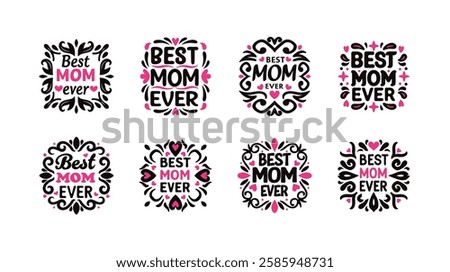 Set of best mom ever lettering.