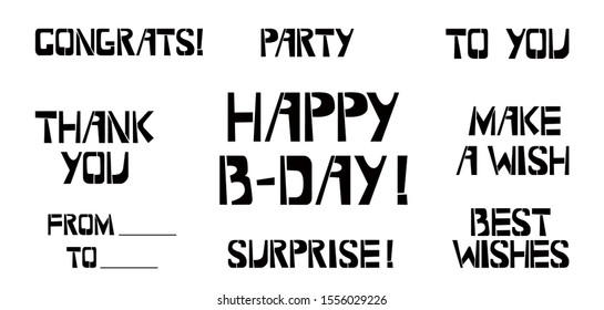 Set of Birthday celebration stencil lettering.  Congrats, Party, To You, Thank You, Make a Wish  From To, Surprise, Best Wishes, Happy Birthday  graffiti on white background. 