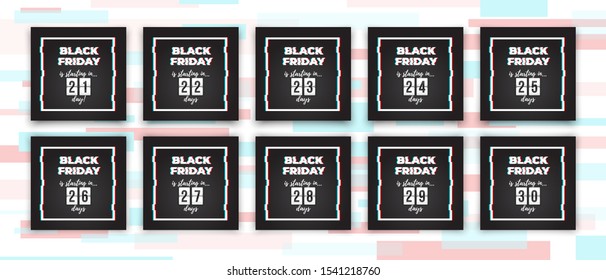 Set of Black Friday sale banners with glitch effect and countdown timer, counting down from 30 to 21 days to BlackFriday. Ready to use in social media, web, mailing, banner etc.