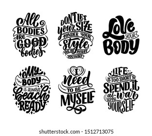 Set with body positive lettering slogans for fashion lifestyle design. Motivation typography posters and prints. Vector hand drawn illustration.