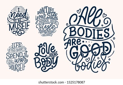 Set with body positive lettering slogans for fashion lifestyle design. Motivation typography posters and prints. Vector hand drawn illustration.
