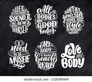 Set with body positive lettering slogans for fashion lifestyle design. Motivation typography posters and prints. Vector hand drawn illustration.