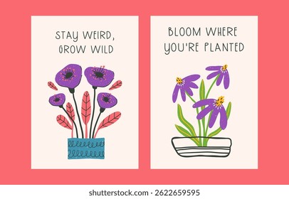 Set of bold optimistic greeting cards or posters templates, bright positive funny hand drawn flowers in naive style, textured vector illustration