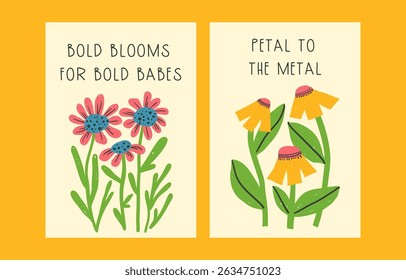 Set of bold optimistic greeting cards or posters templates, bright positive funny hand drawn flowers in naive style, textured vector illustration