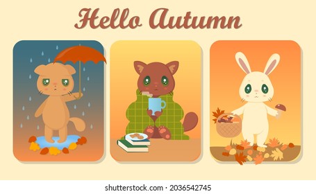 set of bright autumn cards with cute animals: gloomy cat is holding umbrella in rain, happy kitten under blanket is drinking hot tea, bunny is picking mushrooms in autumn forest. Vector illustration