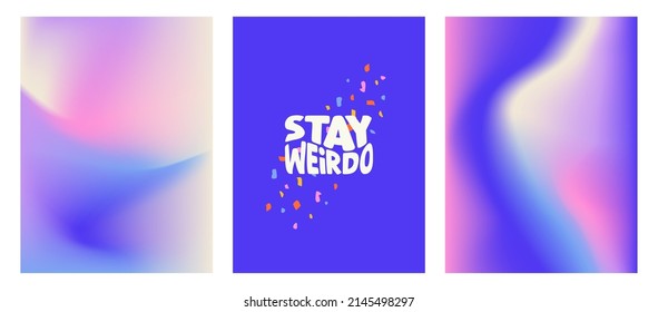 A set of bright posters. Print with a distorted inscription - Stay a weirdo and modern mesh editable gradient. Modern vector illustration of Y2k. Nostalgia for the 2000 years.