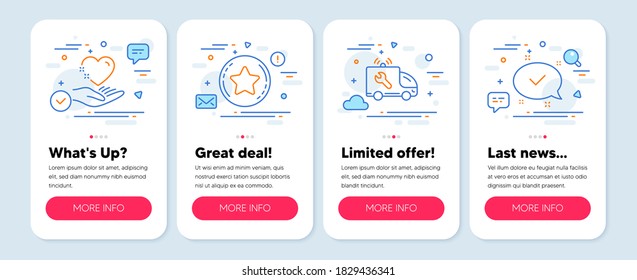 Set of Business icons, such as Hold heart, Car service, Loyalty star symbols. Mobile screen app banners. Approved line icons. Care love, Repair service, Bonus reward. Chat message. Vector