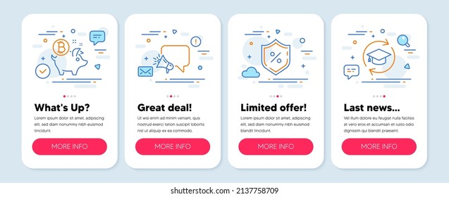 Set of Business icons, such as Megaphone, Bitcoin coin, Loan percent symbols. Mobile app mockup banners. Continuing education line icons. Brand message, Piggy bank, Protection shield. Vector