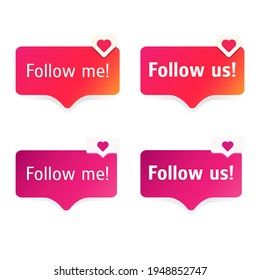 Set of buttons. Follow me. Follow us. Four buttons with hearts on white background. Vector illustration.