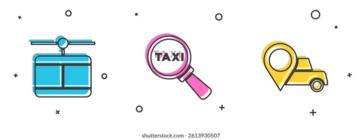Set Cable car, Magnifying glass and taxi and Location with icon. Vector